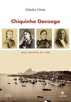 Chiquinha Gonzaga uma Historia Edinha Diniz